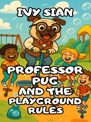 cover image of Professor Pug and the Playground Rules